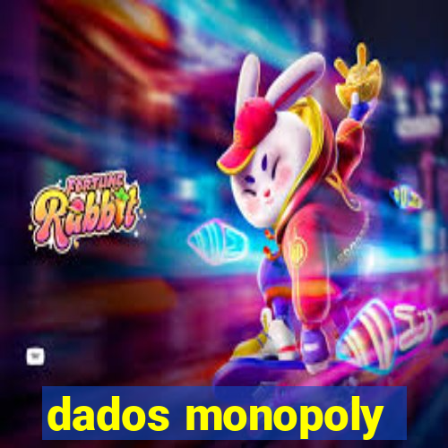 dados monopoly